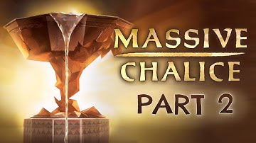Massive Chalice - Part 2 - Familiarity Breeds Contempt