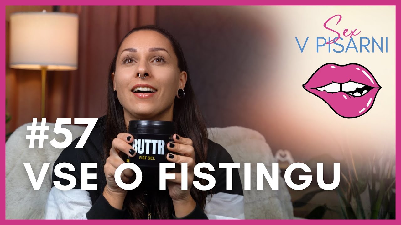 Sex v Pisarni ep. 57: Fisting kako in zakaj? | Podcast Svet Užitka