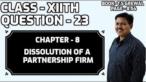 Dissolution of a Partner Firm Chapter 8 | Question 23 | TS Grewal | Class - 12 | [Accounts]