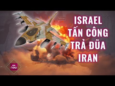 Nóng: Israel tấn công trả đũa Iran sau loạt tập kích tên lửa và UAV | VTC Now