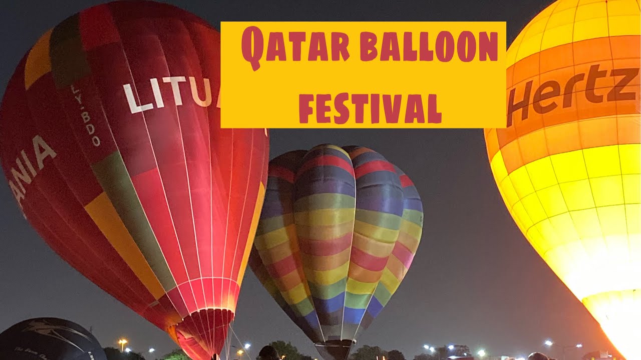 Qatar Balloon Festival 2019 Hot Air Balloon Aspire Park Doha Qatar YouTube