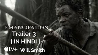 EMANCIPATION Trailer 3 [ in hindi ] 2022 Will Smith