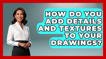 How Do You Add Details and Textures to Your Drawings? | Drawing and Painting Academy