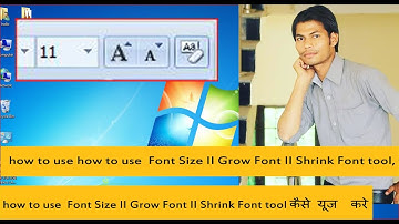 how to use  Font Size II Grow Font II Shrink Font tool in MS word