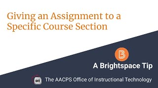 Assigning Brightspace Assignments to a Specific Course Section