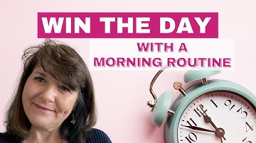Create a Morning Routine to Win the Day!