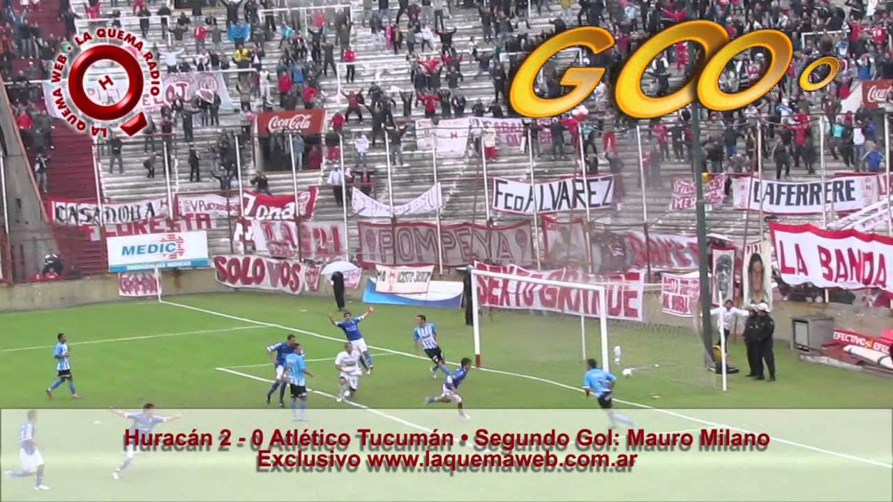 Huracan 2 - 0 Atletico Tucuman - Gol de Mauro Milano - www.laquemaweb.com.ar tucuman a las 7