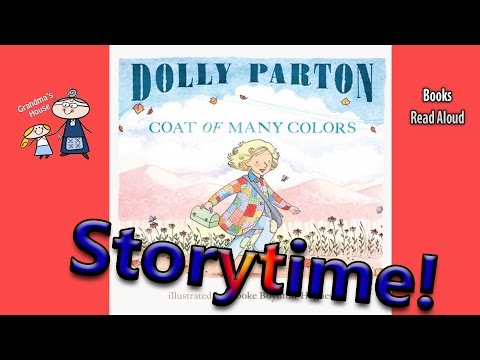 Dolly Parton&rsquo;s ~ COAT OF MANY COLORS Read Aloud ~ Story Time ~  Bedtime Story Read Along Books