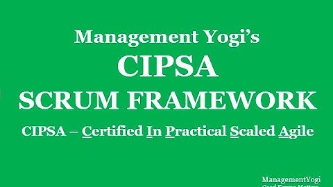 MANAGEMENT YOGI: Practical Scaled Agile (CIPSA) Certification: Understanding CIPSA Scrum Framework