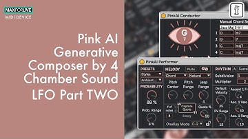 LFO Pt. 2 - PINKAI GENERATIVE COMPOSER - MaxforLive for Ableton Live by 4 CHAMBER SOUND