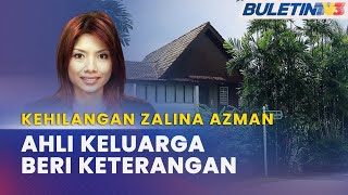 KEHILANGAN ZALINA AZMAN | Polis Sedang Kesan Pekerja Ubahsuai Rumah Zalina