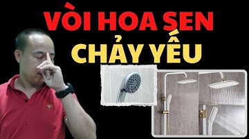 7 nguyên nhân vòi hoa sen chảy nước yếu nhưng cái thứ 7 mới đáng chú ý - Phan Thanh Vĩnh