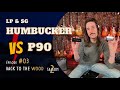 Micros p90 vs humbucker  sg vs lp 