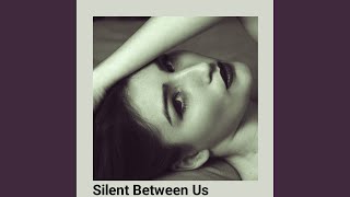 Silent Between Us