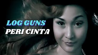 Log Guns -  Peri Cinta 