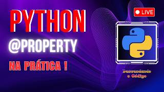 Você Está Usando Getter e Setter Errado em Python Entenda @property
