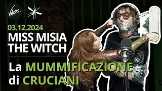 Miss Misia The Witch - La mummificazione di Cruciani - La Zanzara del 03.12.2024