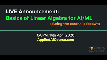 Announcement: Public LIVE  on 14th April @ 6PM [Basics of Linear Algebra for AI/ML]