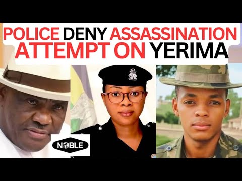 POLICE DENY ASSASSINATION ATTEMPT ON YERIMA