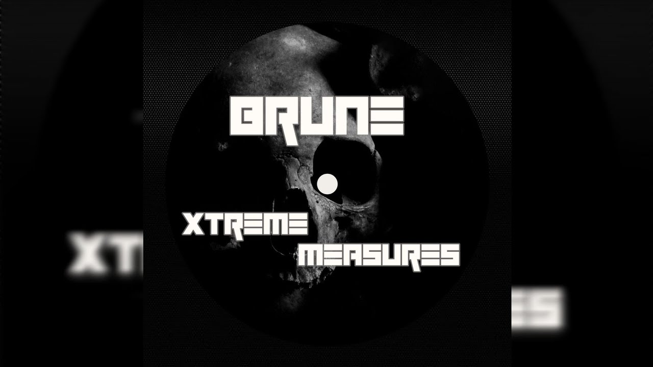 Brune - Xtreme Measures (Original Mix)