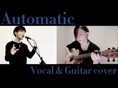Automatic ( Vocal & Guitar cover)