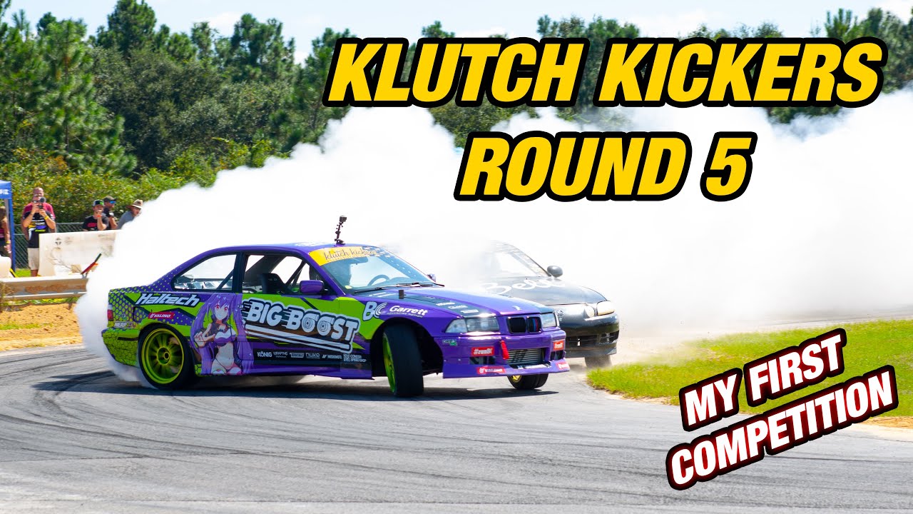 KLUTCH KICKERS ROUND 5 MY FIRST DRIFT COMPETITION !!! YouTube