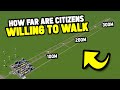 How Far Are Citizens Willing To Walk in Cities Skylines