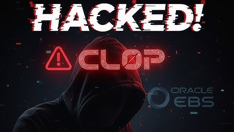 CL0P Hackers Exploit Oracle EBS Zero-Day — Dozens of Companies Breached!