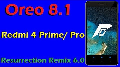 How to Update Android Oreo 8.1 in Redmi 4 Prime and 4 Pro (Resurrection Remix v6.0) Install & Review