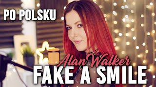 FAKE A SMILE - Alan Walker, Salem Ilese PO POLSKU | Kasia Staszewska COVER