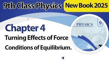 9th Class Physics Chapter 4 | Conditions of Equilibrium | New Book 2025