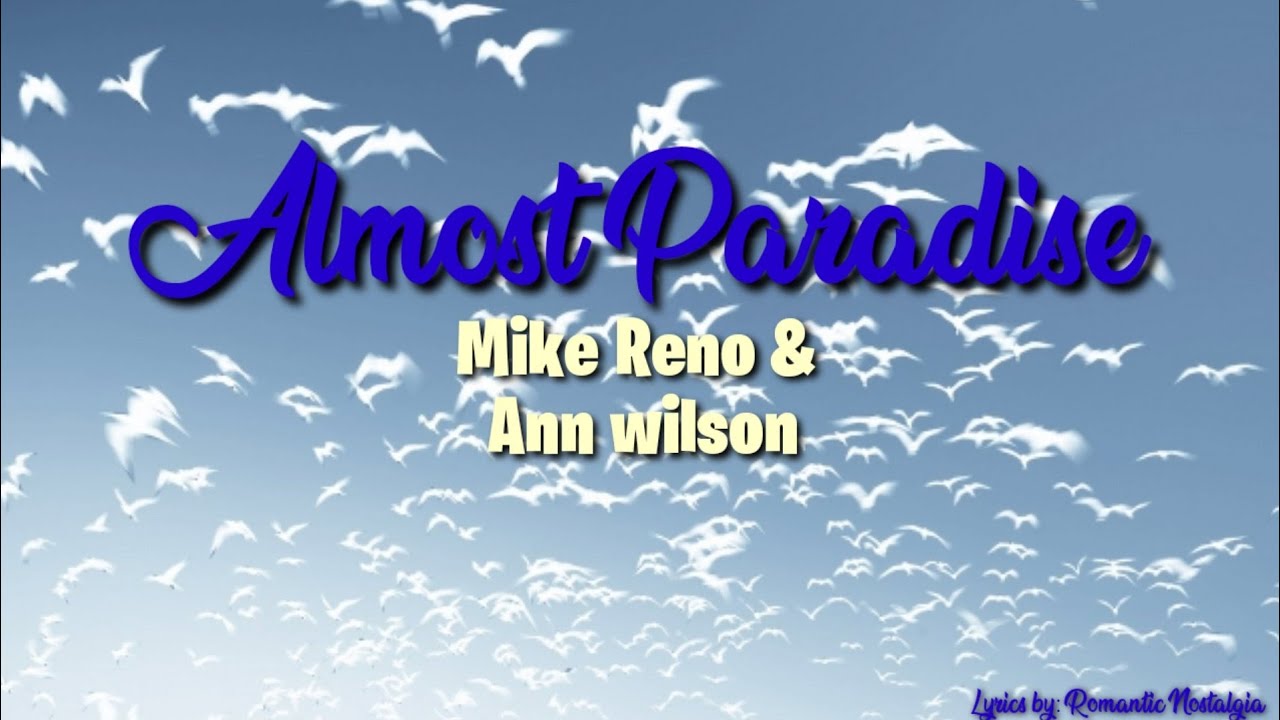 Almost Paradise Lyrics - Mike Reno, The Voices Of Classic Rock - Only on  JioSaavn