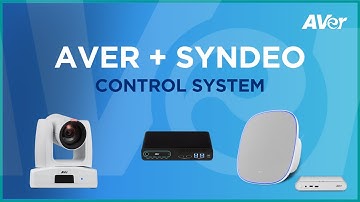 Simplify Your AV Setup: AVer + Syndeo Control Solution | AVer Europe