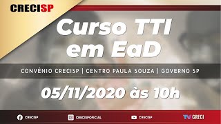 Curso TTI em EaD: Convênio CRECISP | Centro Paula Souza | Gov.SP - 05/11/2020 às 10h