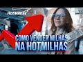 Como vender milhas na Hotmilhas em 2026 | Passo a passo