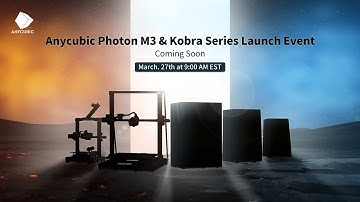 Anycubic Photon M3 & Kobra Series Launch Event