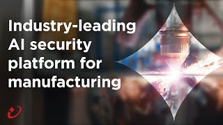 Industry-Leading AI Security Platform for Manufacturing