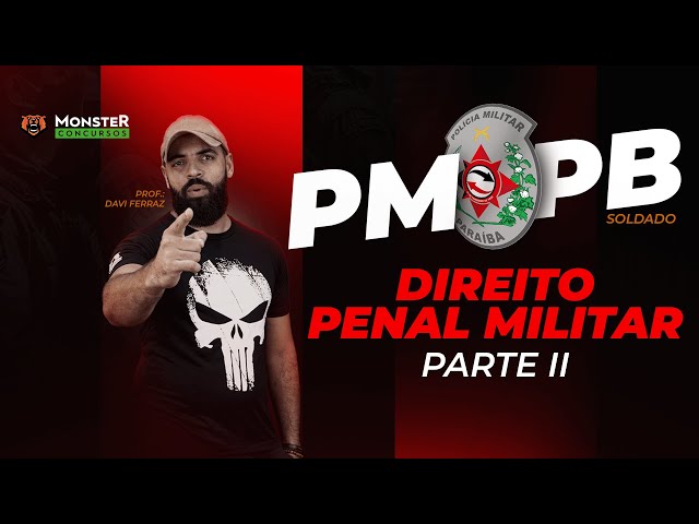 Concurso PM BA - Direito Penal Militar - Prof. Davi Ferraz- Monster  Concursos 