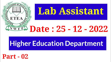 ETEA Lab Assistant Paper : Higher Education Department : Date : 25 - 12 - 2022 : Part -2