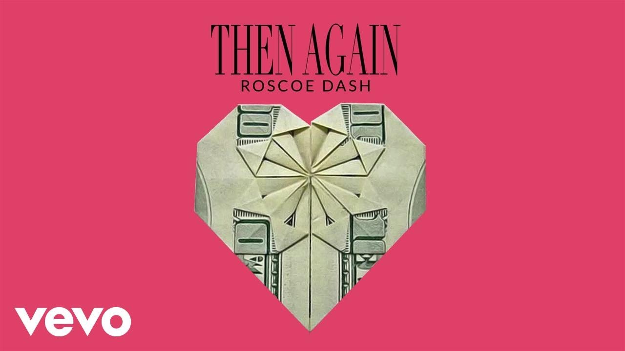 Roscoe Dash - Then Again - YouTube