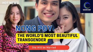 Nong Poy Biography | The World's Most Beautiful Transgender