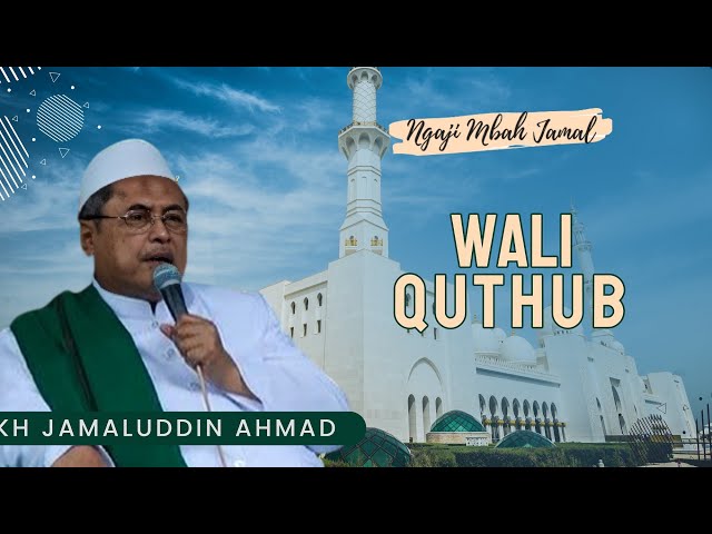 Wali Quthub - KH Jamaluddin Ahmad // Al Hikam class=