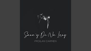 Video thumbnail of "Froilan Carmen - Sana'y Di Nalang"