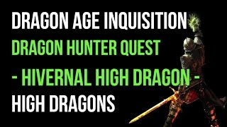 Dragon Age Inquisition Walkthrough Dragon Hunter Quest Hivernal High Dragon