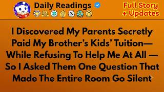 Information I Discovered My Parents Secretly Paid My Brother’s Kids’ Tuition—While Refusing To Help Me At All Guide