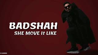 She move it like Lyrics badshah