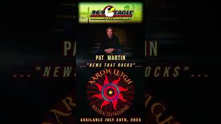PAT MARTIN from 96.9 THE EAGLE (Sacramento) TALKS ABOUT AARON LEIGH!