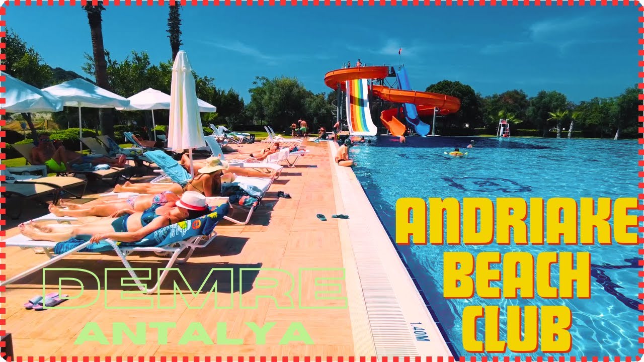 ANDRIAKE BEACH CLUB HOTEL DEMRE ANTALYA 2023