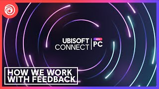 Ubisoft Connect How We Work With Feedback