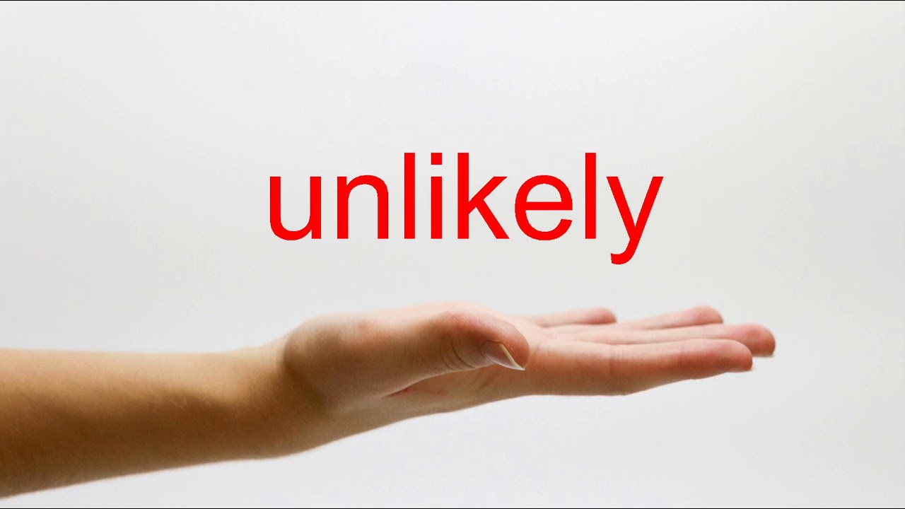 How To Pronounce Unlikely - American English